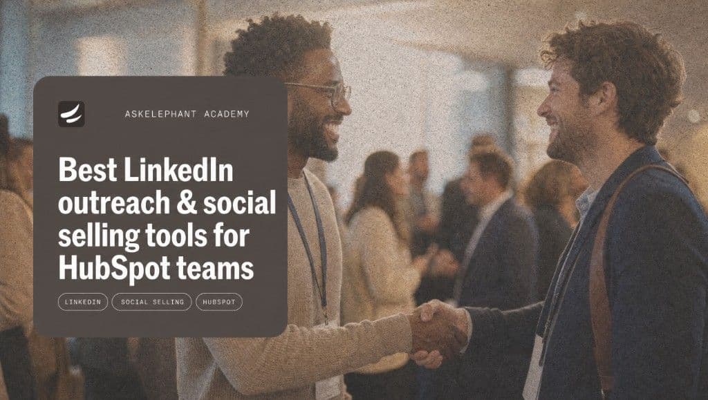 Best LinkedIn outreach and social selling tools for HubSpot teams
