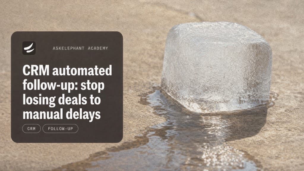 CRM automated follow-up stops deals from stalling because of manual delays